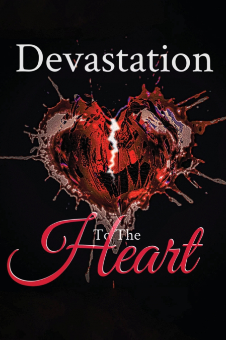 DEVASTATION TO THE HEART
