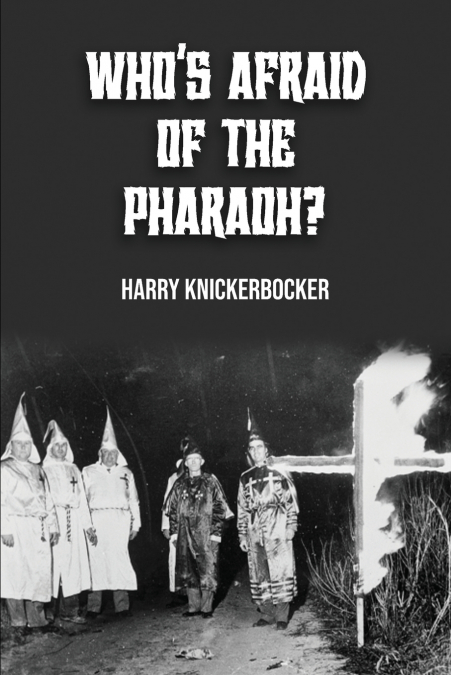 WHO’S AFRAID OF THE PHAROAH?