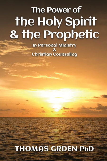 The Power of the Holy Spirit and the Prophetic