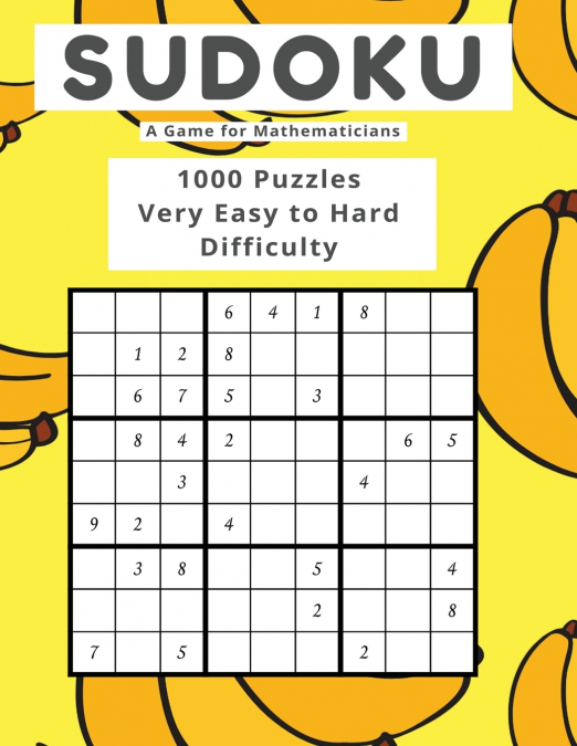 Sudoku A Game for Mathematicians 1000 Puzzles Very Easy to Hard Difficulty