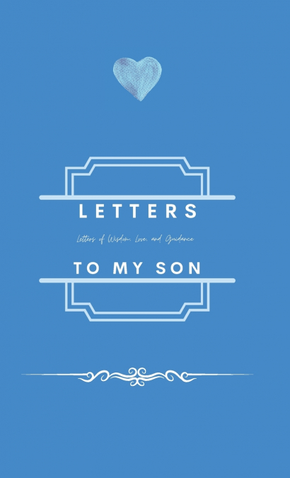 Letters To My Son