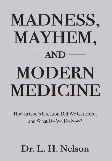 Madness, Mayhem, and Modern Medicine