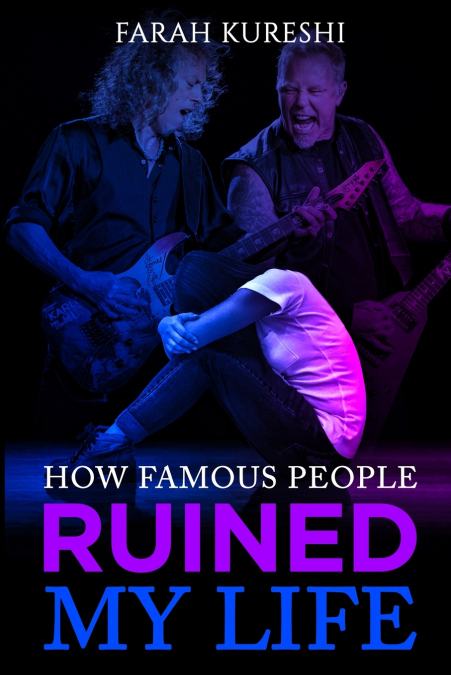 How Famous People Ruined My Life