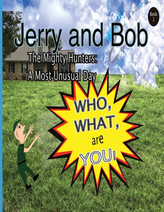 Jerry and Bob, The Mighty Hunters