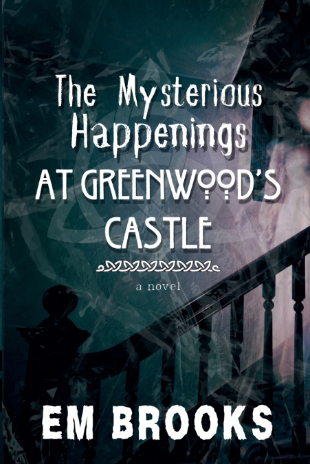 The Mysterious Happenings at Greenwood’s Castle