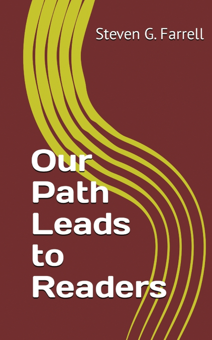 Our Path Leads to Readers; A Compilation