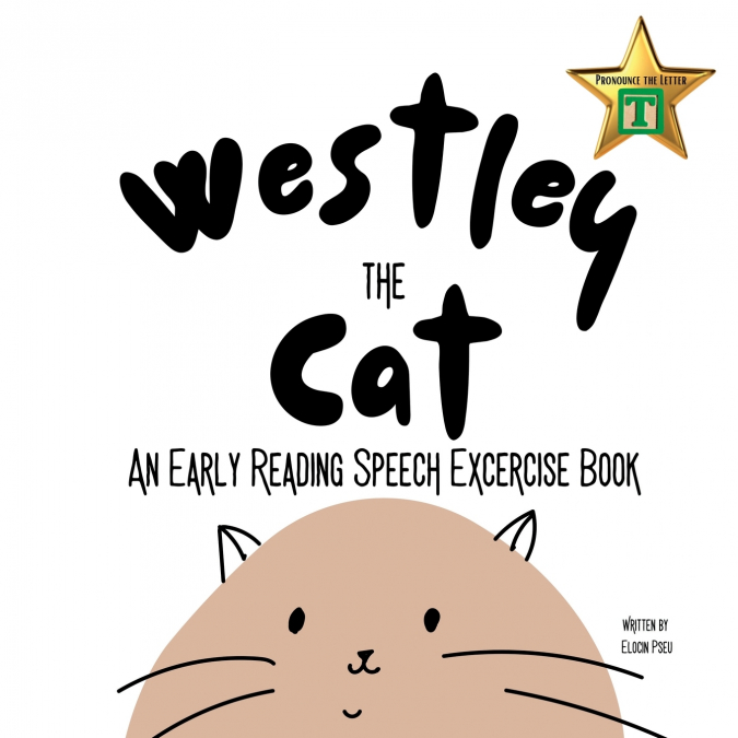 Westley the Cat Pronounce the Letter T