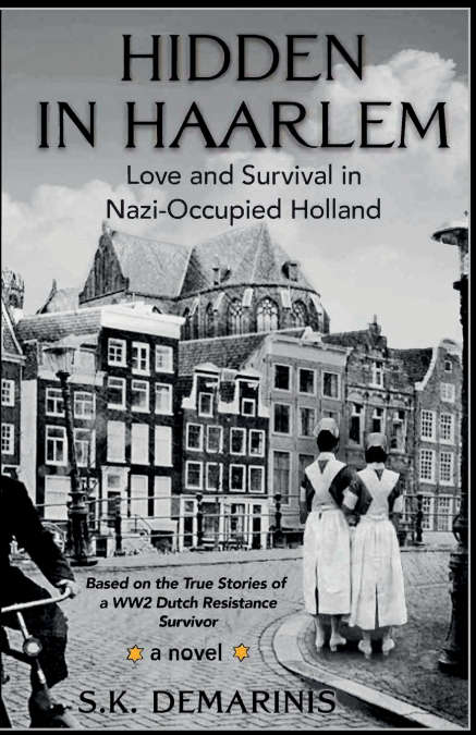 Hidden in Haarlem - Love and Survival in Nazi-Occupied Holland