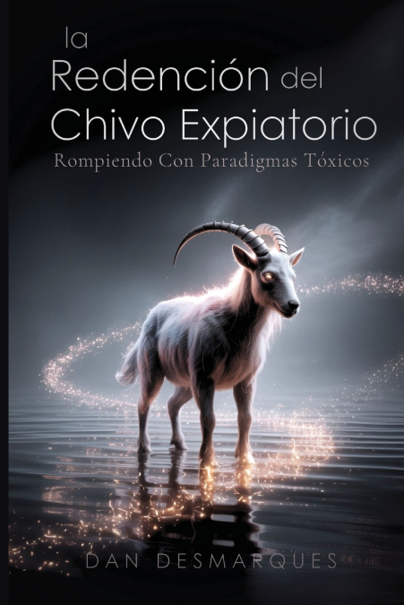 The Scapegoat’s Redemption / La Redención del Chivo Expiatorio