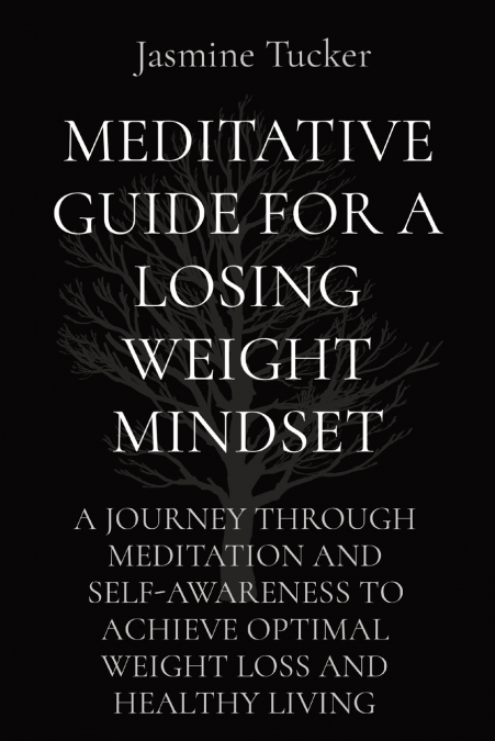 MEDITATIVE GUIDE FOR A LOSING WEIGHT MINDSET