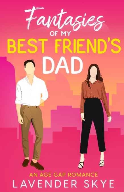 Fantasies of My Best Friend’s Dad