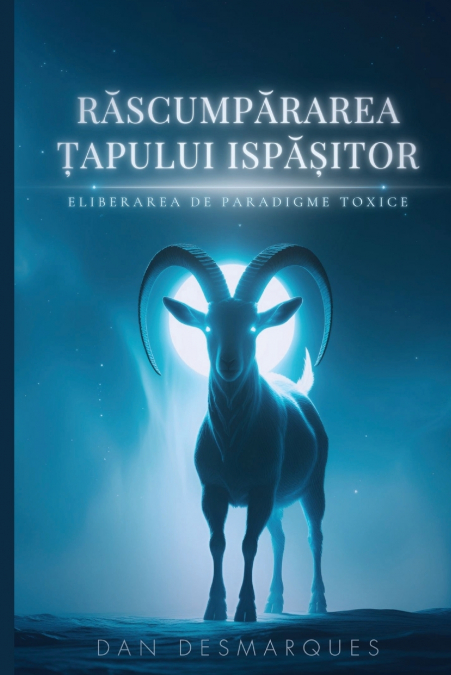 The Scapegoat’s Redemption / Răscumpărarea Țapului Ispășitor
