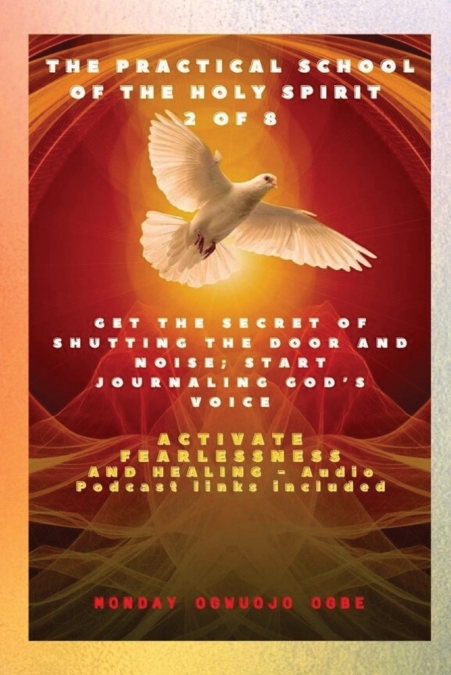 The Practical School of the Holy Spirit - Part 2 of 8 - Journal God’s Voice
