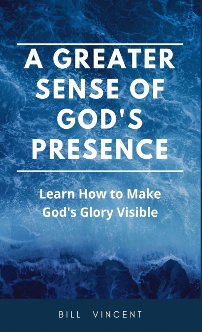 A Greater Sense of God’s Presence