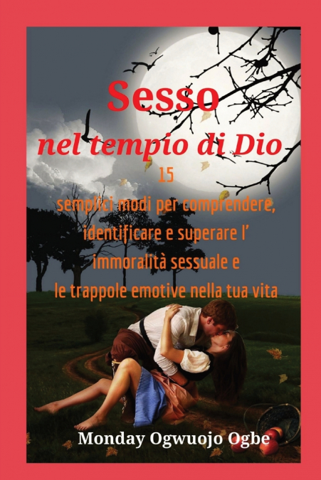 Sesso nel tempio di Dio 15 semplici modi per comprendere, identificare e superare l’ immoralità