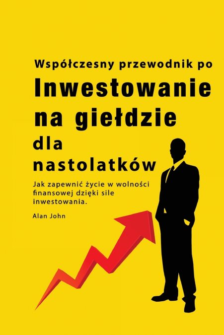 Przewodnik po inwestowaniu na giełdzie dla nastolatków