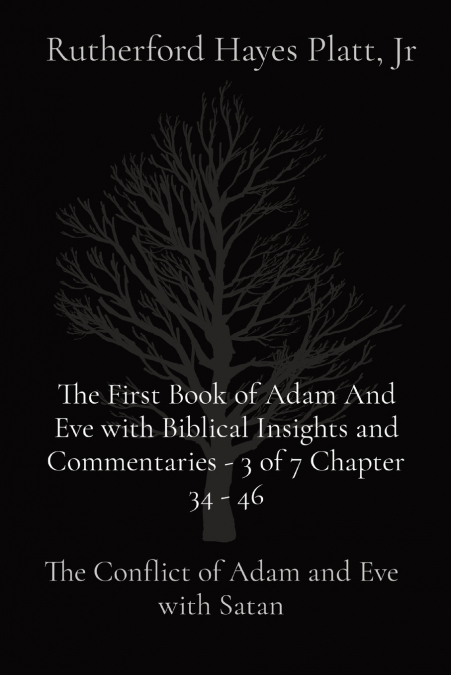 The First Book of Adam And Eve with Biblical Insights and Commentaries - 3 of 7 Chapter 34 - 46