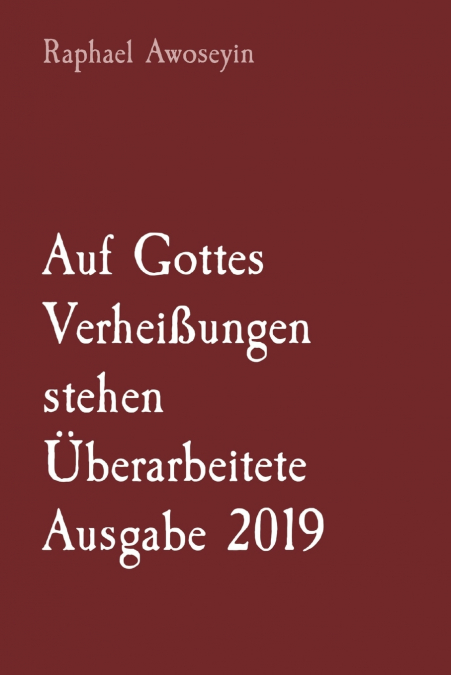 Auf Gottes Verheißungen stehen       Überarbeitete Ausgabe 2019