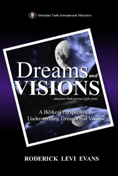 Dreams and Visions