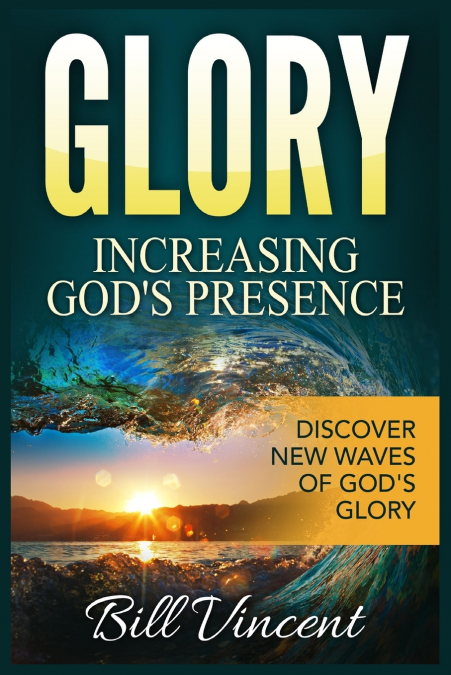 Glory Increasing God’s Presence