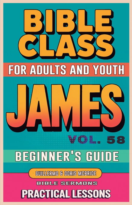 Bible Class for Adults and Youth Beginner’s Guide - James