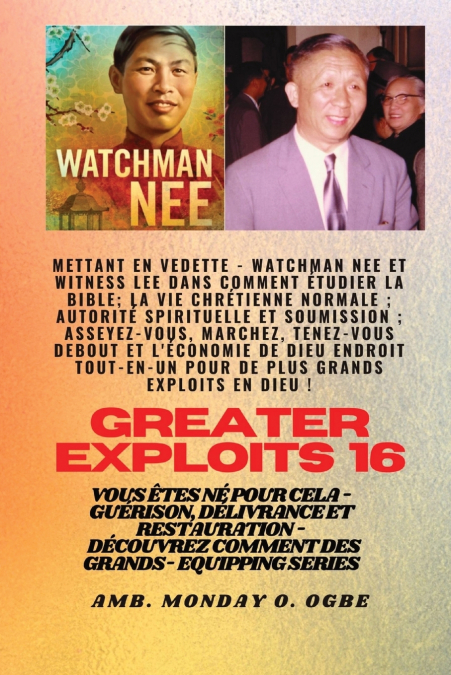 Grands Exploits - 16 Mettant en vedette Watchman Nee et Witness Lee dans Comment étudier la Bible..