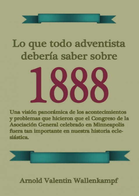 Lo Que Todo Adventista Debería Saber Sobre 1888