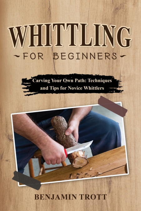 WHITTLING FOR BEGINNERS