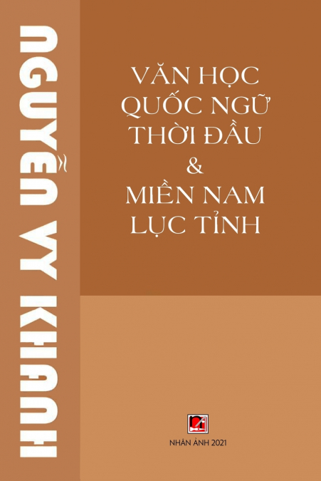 Văn Học Quốc Ngữ Thời Đầu & Miền Nam Lục Tỉnh (revised edition)