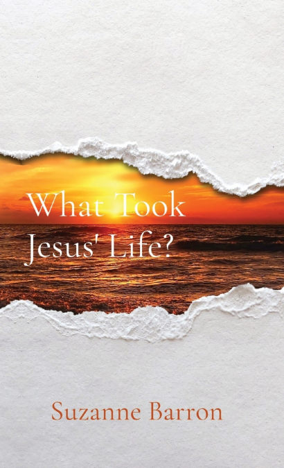 What Took Jesus’ Life?