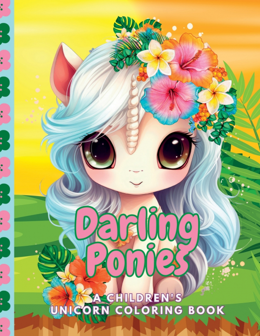 Darling Ponies A Children’s Unicorn Coloring Book