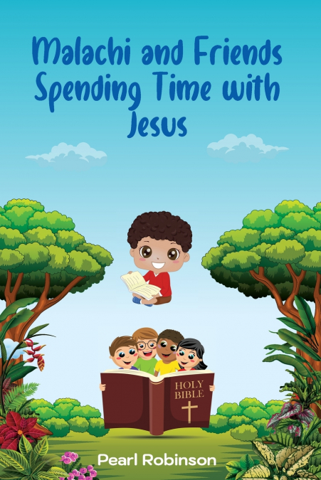 Malachi and Friends Spending Time with Jesus