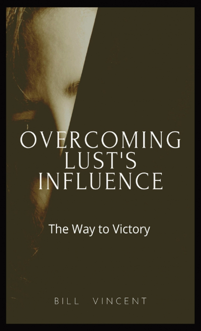 Overcoming Lust’s Influence