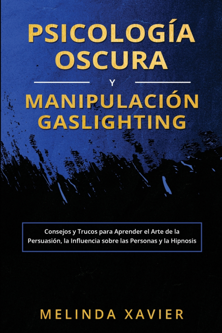 PSICOLOGÍA OSCURA Y  MANIPULACIÓN GASLIGHTING