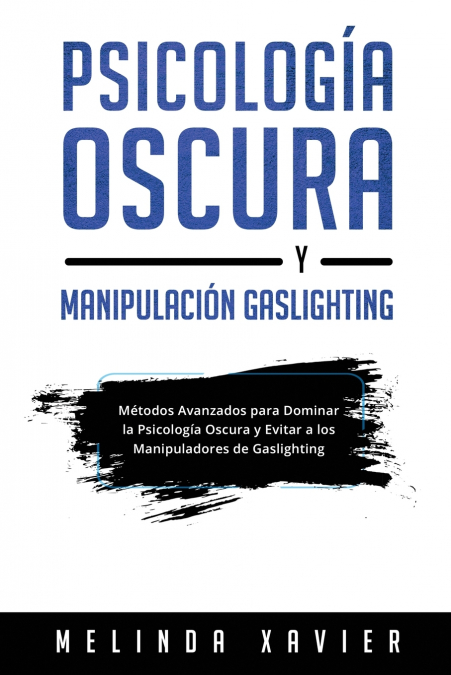 PSICOLOGÍA OSCURA Y  MANIPULACIÓN GASLIGHTING