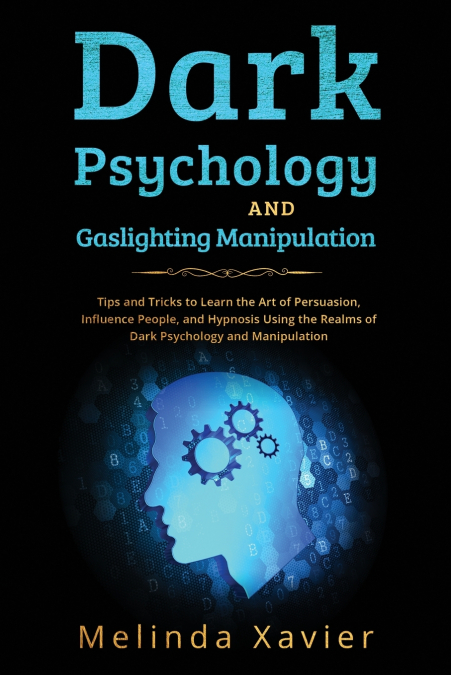 DARK PSYCHOLOGY AND  GASLIGHTING MANIPULATION