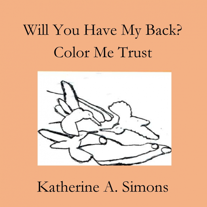 Will You Have My Back? Trust