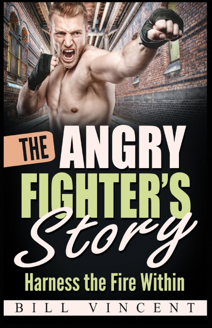 The Angry Fighter’s Story
