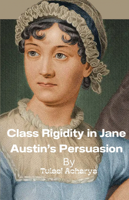 Class Rigidity in Jane Austen’s Persuasion