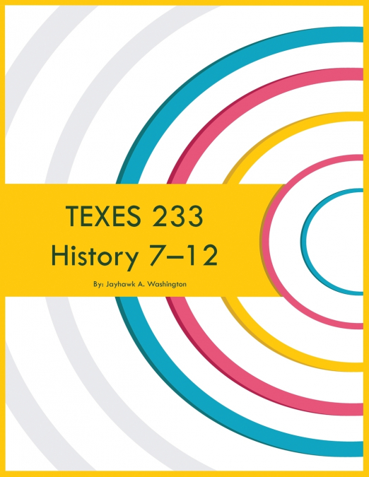 TEXES 233 History 7-12