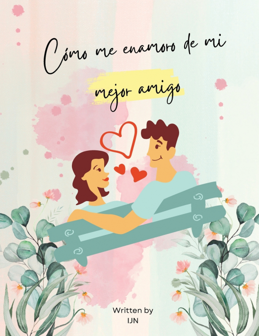 Cómo me enamoro de mi mejor amigo
