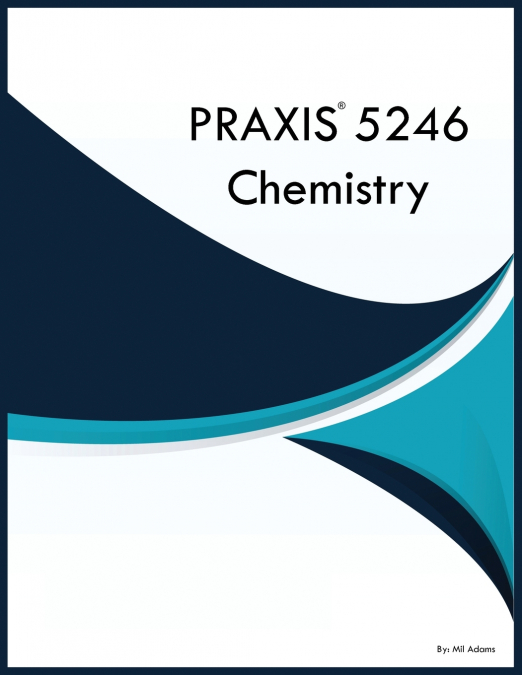 PRAXIS 5246 Chemistry