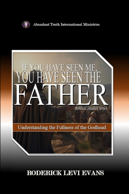 If You Have Seen Me, You Have Seen the Father