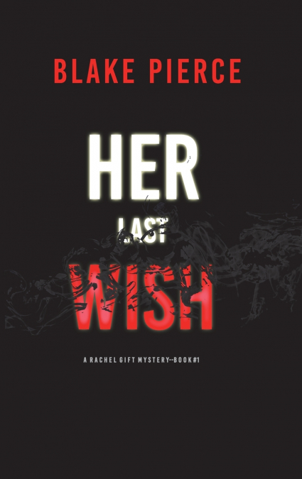 Her Last Wish (A Rachel Gift FBI Suspense Thriller-Book 1)