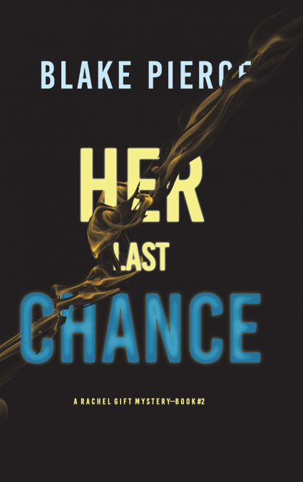 Her Last Chance (A Rachel Gift FBI Suspense Thriller-Book 2)