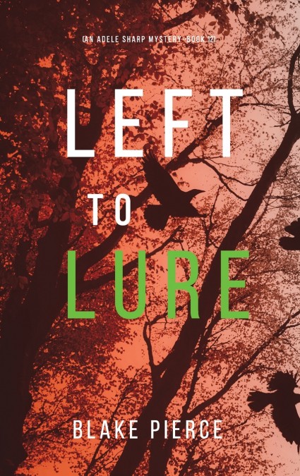 Left to Lure (An Adele Sharp Mystery-Book Twelve)