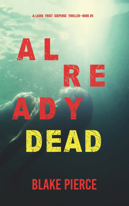 Already Dead (A Laura Frost FBI Suspense Thriller-Book 5)