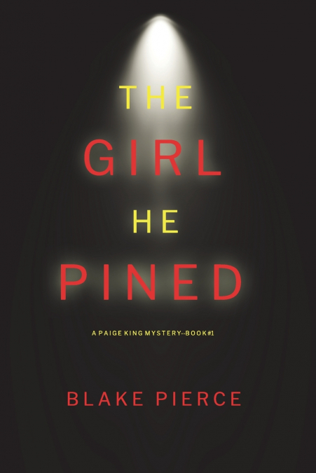 The Girl He Pined (A Paige King FBI Suspense Thriller-Book 1)
