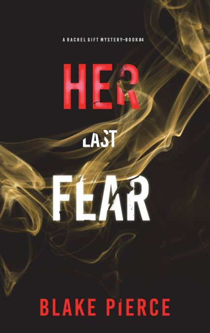 Her Last Fear (A Rachel Gift FBI Suspense Thriller-Book 4)