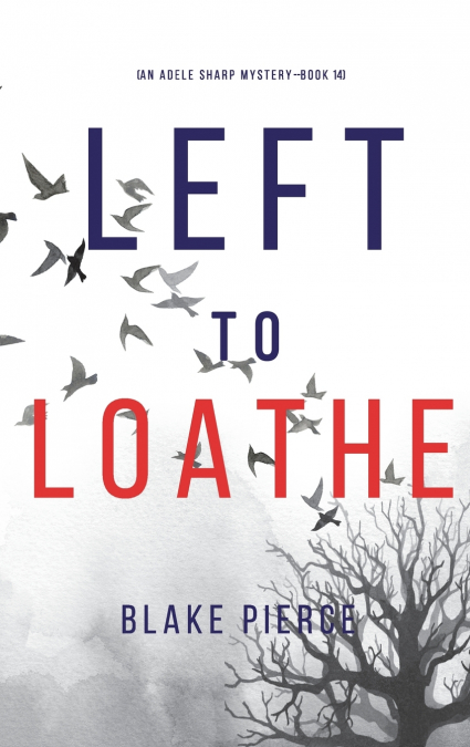 Left to Loathe (An Adele Sharp Mystery-Book Fourteen)